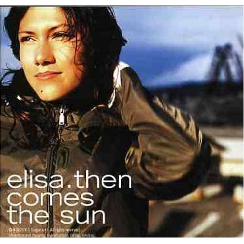 Elisa — Then Comes The Sun