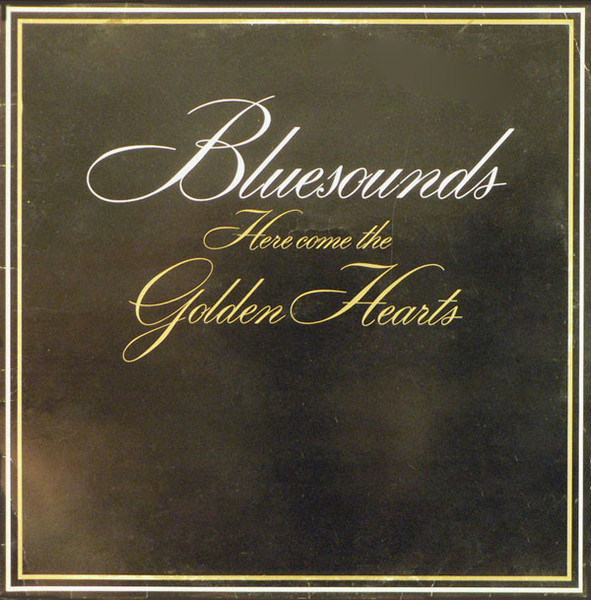 Bluesounds — Here Come The Golden Hearts
