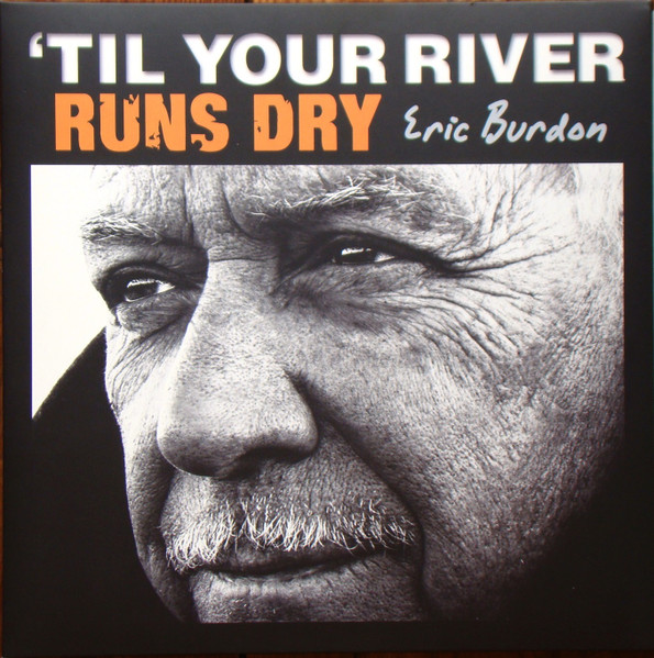 Burdon Eric — Til Your River Runs Dry