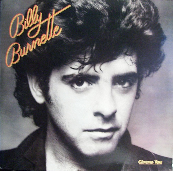 Burnette Billy — Gimme You