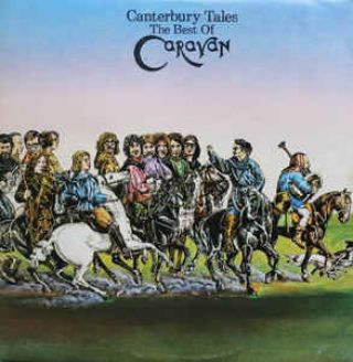 Caravan — Canterbury Tales (The Best Of Caravan)
