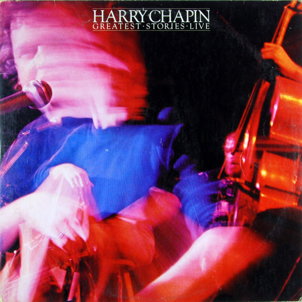 Chapin Harry — Greatest Stories Live