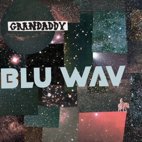GRANDADDY — Blu Wav