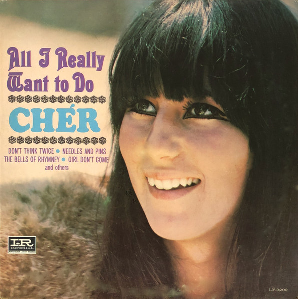 Cher — All I Really Want To Do