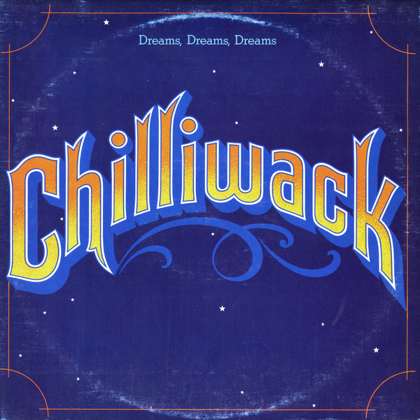Chilliwack — Dreams, Dreams, Dreams