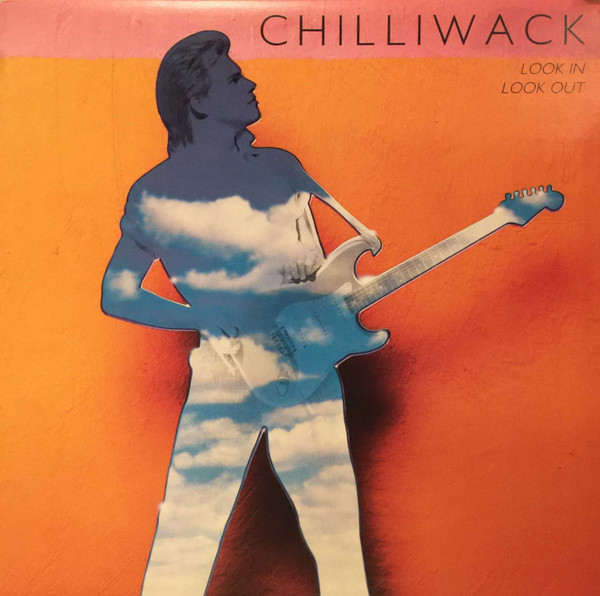 Chilliwack — Look In Look Out