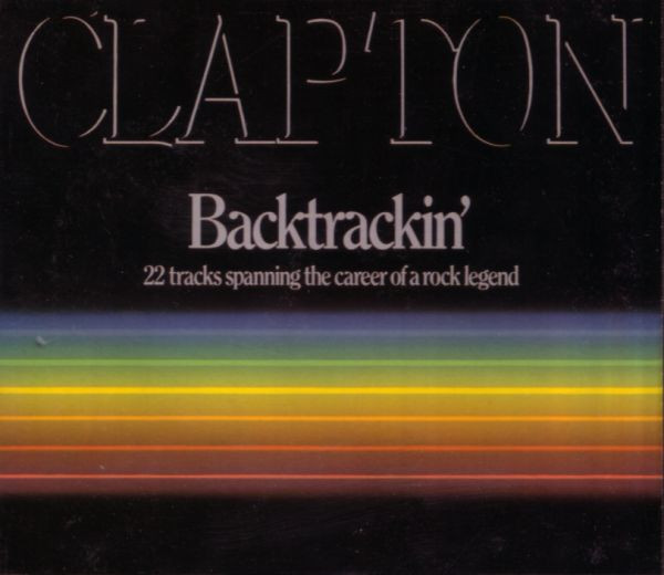 Clapton Eric — Backtrackin' (22 Tracks Spanning The Career Of A Rock Legend)