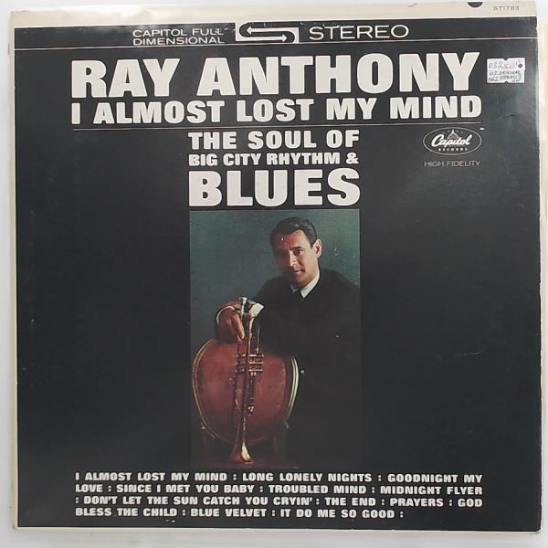 Anthony Ray — I Almost Lost My Mind - The Soul Of Big City Rhythm & Blues