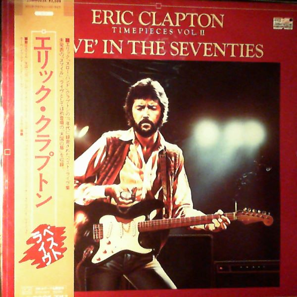 Clapton Eric — Timepieces Vol. 2 - "Live" In The Seventies