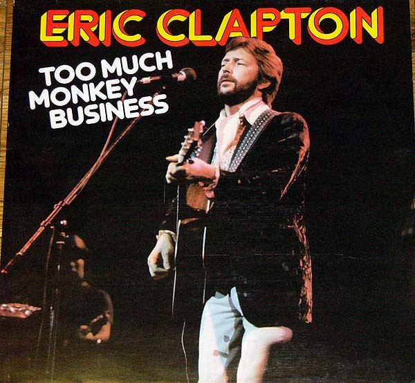 Clapton Eric — Too Much Monkey Business