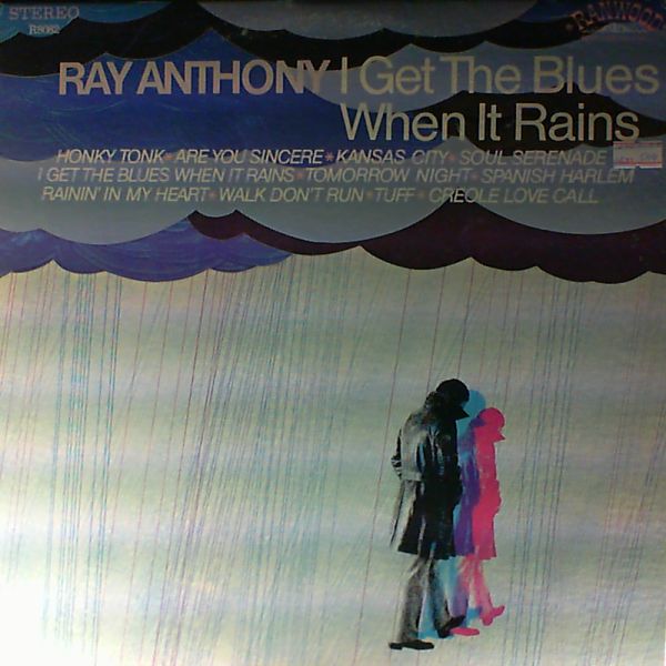 Anthony Ray — I Get The Blues When It Rains