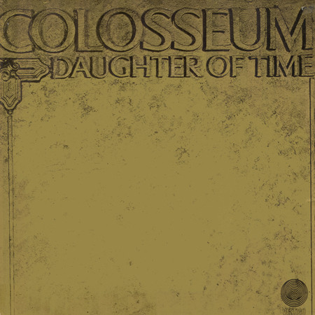 Colosseum — Daughter Of Time