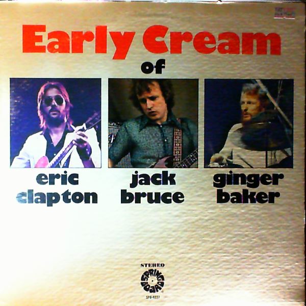 Cream — Early Cream Of Clapton Eric, Bruce Jack & Baker Ginger