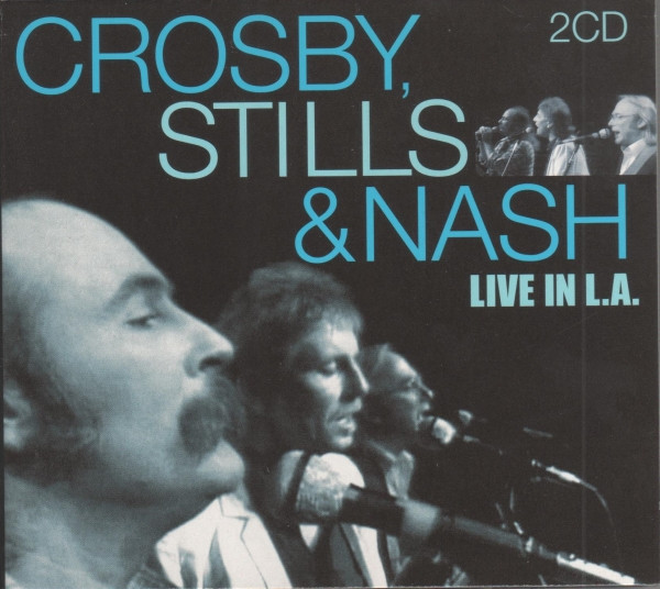 Crosby, Stills & Nash — Live in L.A.