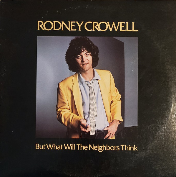 Crowell Rodney — But What Will The Neighbors Think