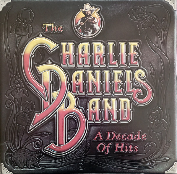 Daniels Charlie Band — A Decade Of Hits