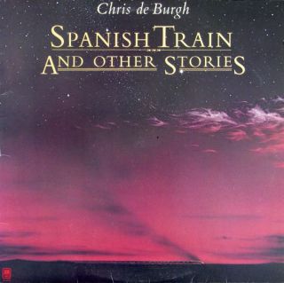 De Burgh Chris — Spanish Train And Other Stories