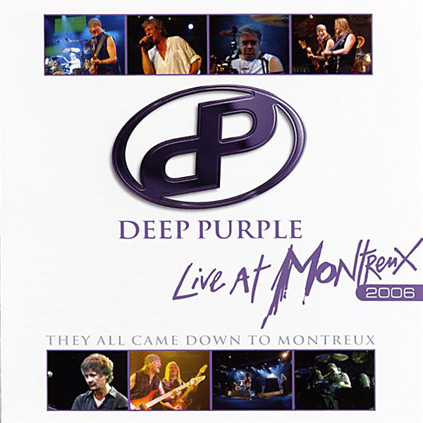 Deep Purple — Live At Montreux 2006 - They All Came Down To Montreux