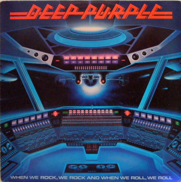 Deep Purple — When We Rock, We Rock And When We Roll, We Roll