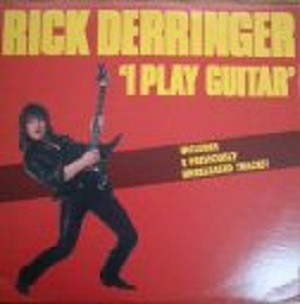 Derringer Rick — I Play Guitar