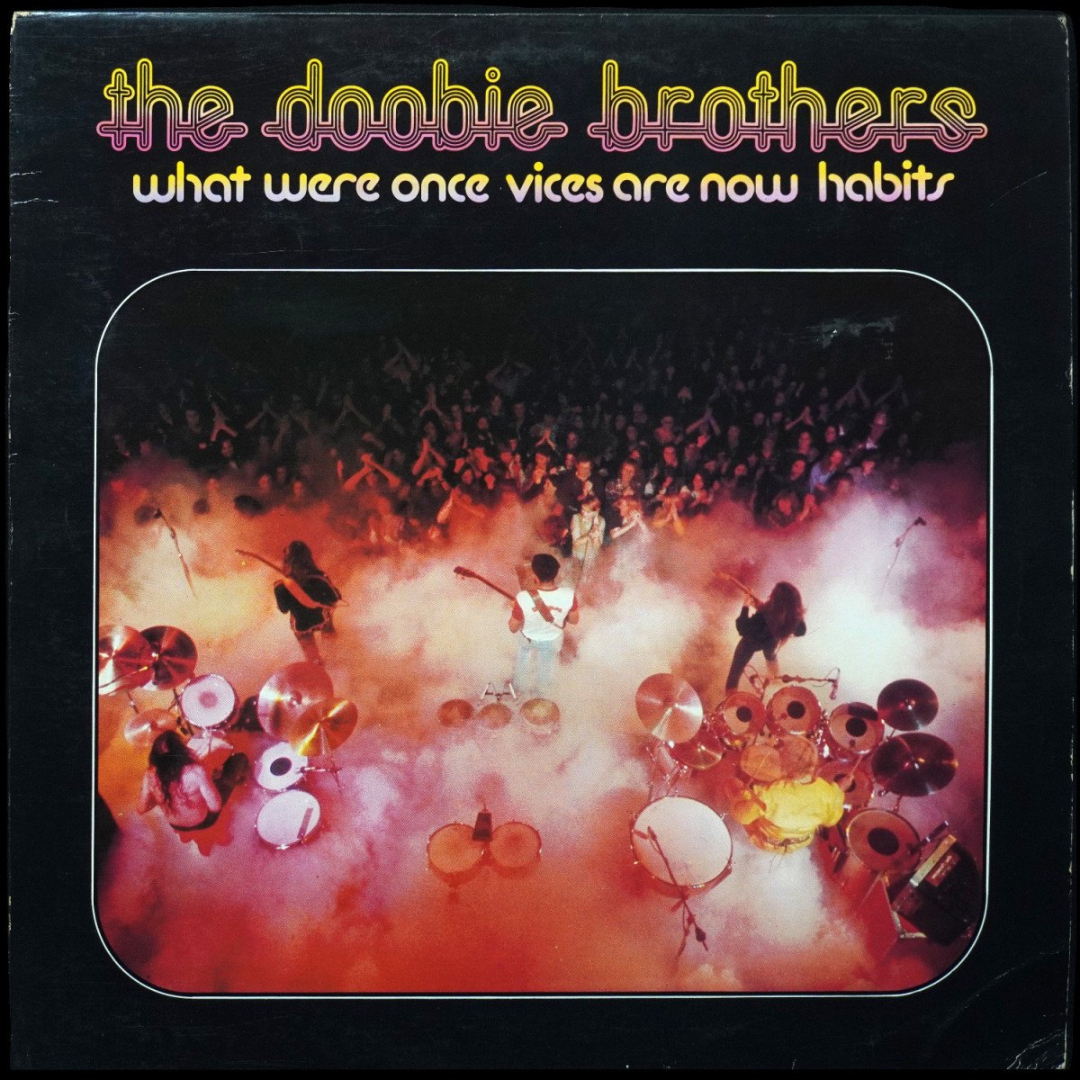 Doobie Brothers — What Were Once Vices Are Now Habits
