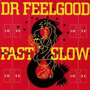 Dr. Feelgood — Fast Women & Slow Horses