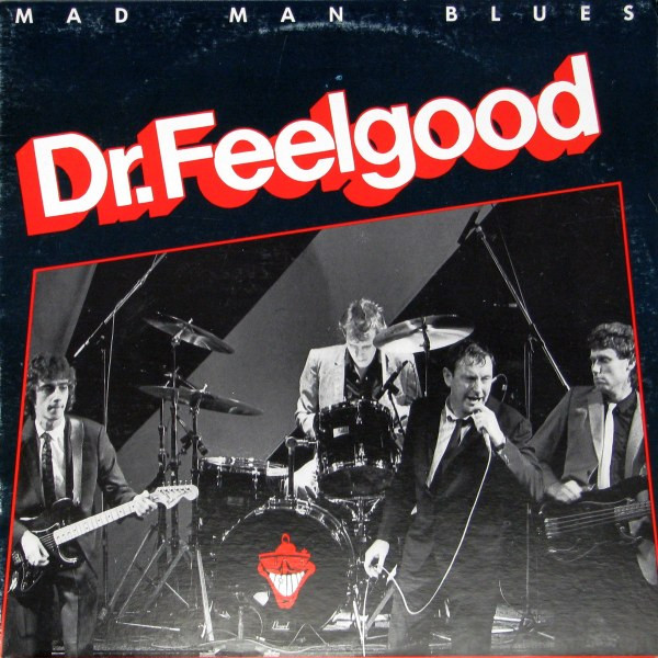 Dr. Feelgood — Mad Man Blues