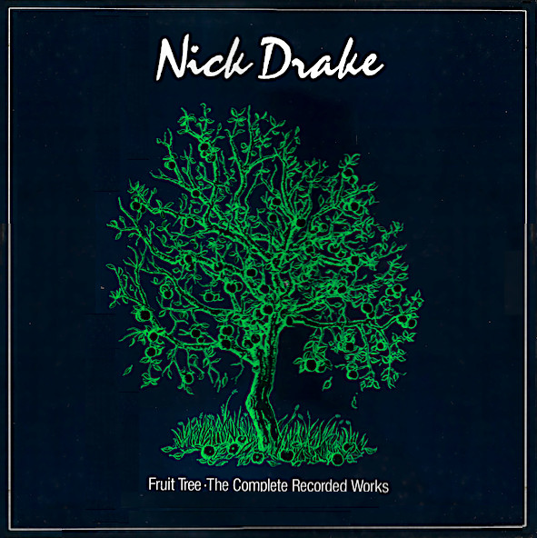 Nick Drake — Fruit Tree - The Complete Recorded Works
