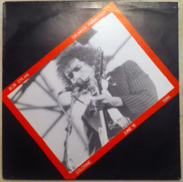 Dylan Bob — Drunken Farmerboy (Cologne, June 16, 1984)