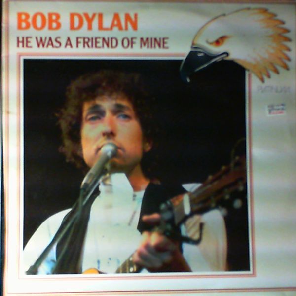 Dylan Bob — He Was A Friend Of Mine