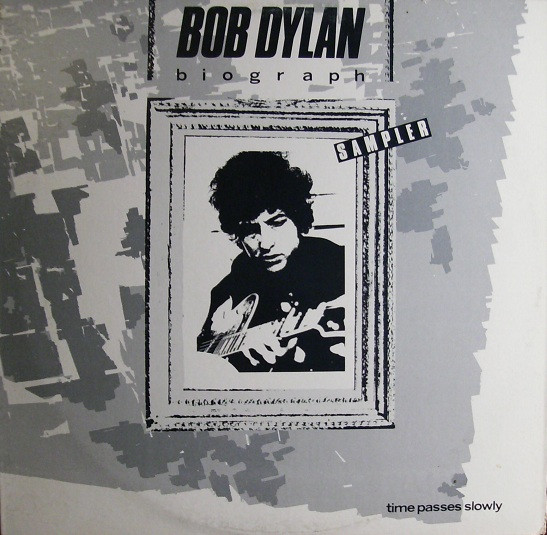 Dylan Bob — Time Passes Slowly (Biograph Sampler)