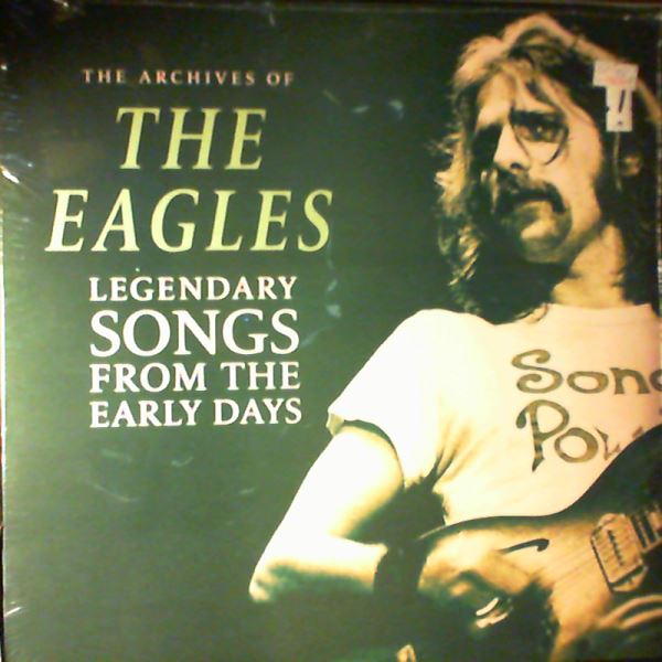 Eagles — Legendary Songs From The Early Days