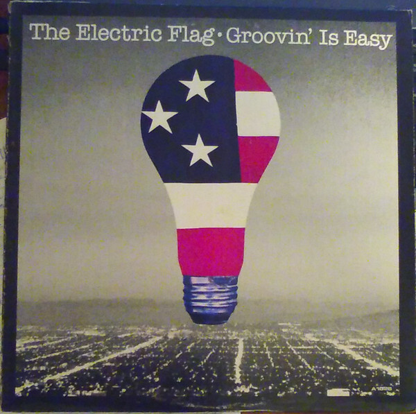 Electric Flag — Groovin' Is Easy