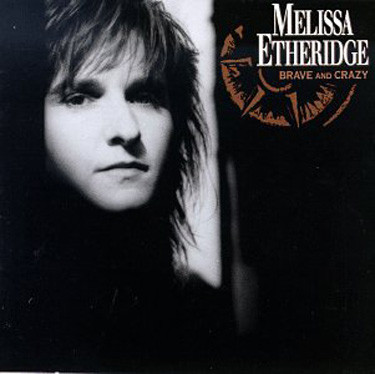 Etheridge Melissa — Brave And Crazy