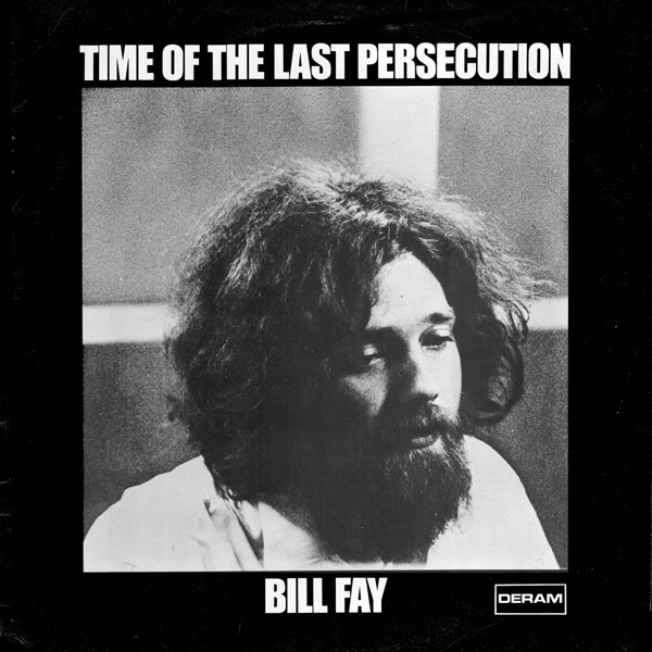 Fay Bill — Time Of The Last Persecution
