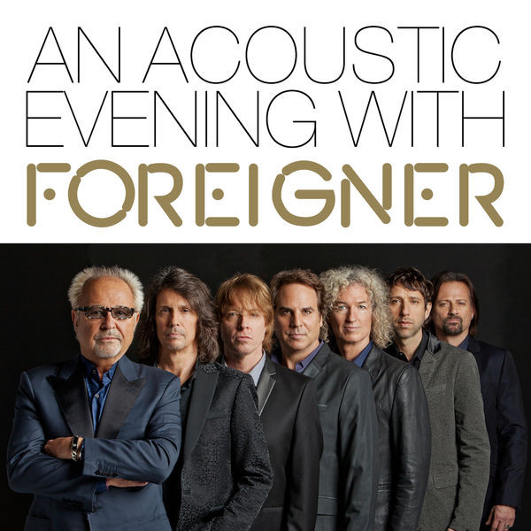 Foreigner — An Acoustic Evening With