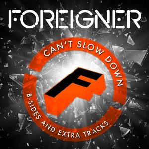 Foreigner — Can't Slow Down - B-Sides And Extra Tracks