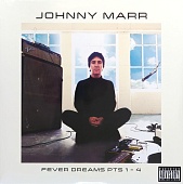 JOHNNY MARR — Fever Dreams Pts 1-4