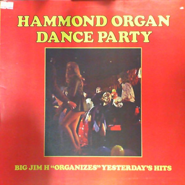 Big Jim H — Hammond Organ Dance party