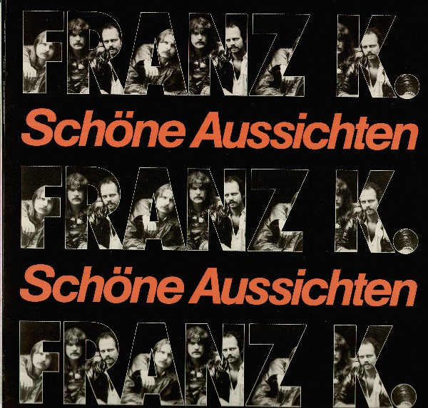 Franz K — Schone Aussichten