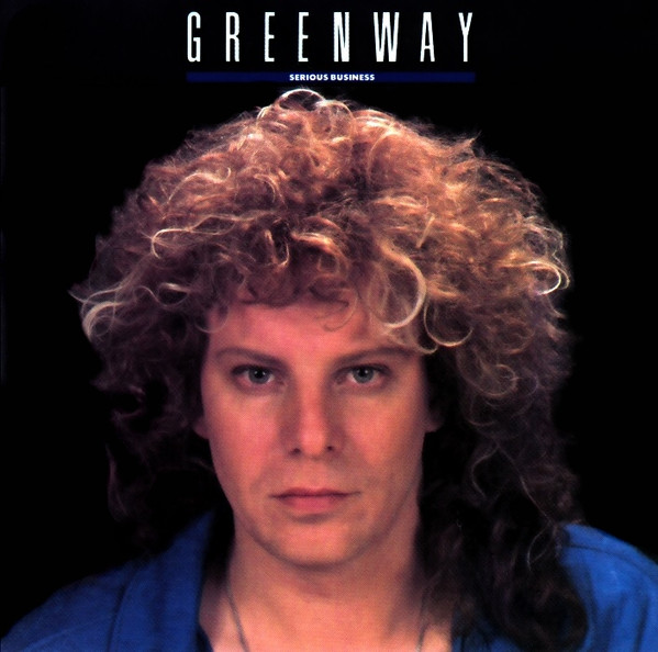 Greenway Brian (ex - April Wine; Mashmakhan) — Serious Business