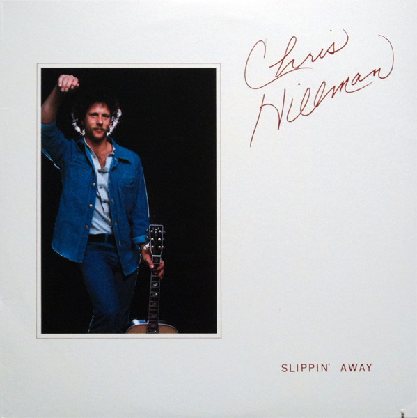 Hillman Chris (Byrds) — Slippin' Away