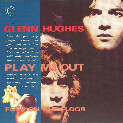 Hughes Glenn (Deep Purple) — Play Me Out And Four On The Floor