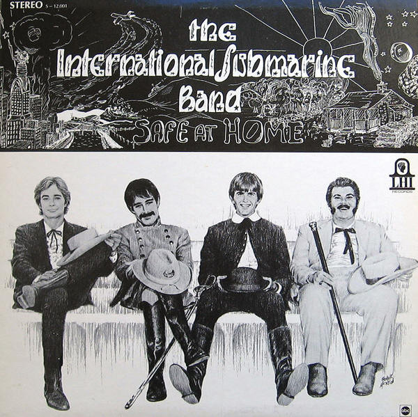 International Submarine Band (Byrds, Gram Parson) — Safe At Home