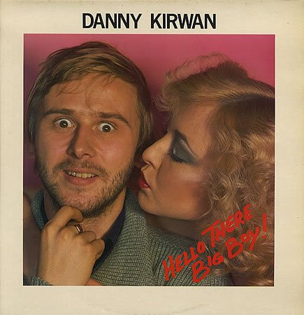 Kirwan Danny — Hello There Big Boy!