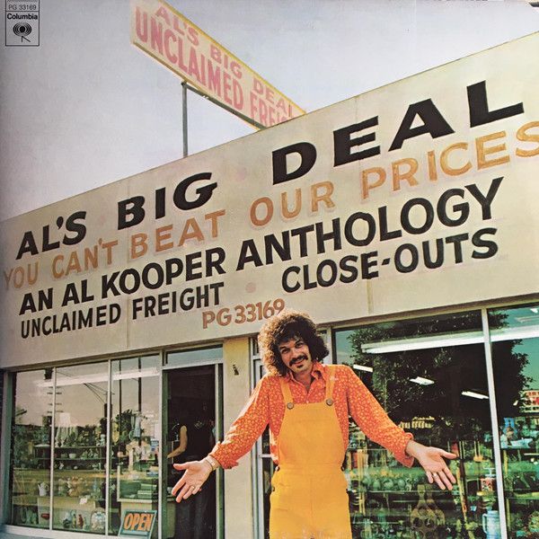 Kooper Al — Al's Big Deal/ Unclaimed Freight: An Al Kooper Anthology