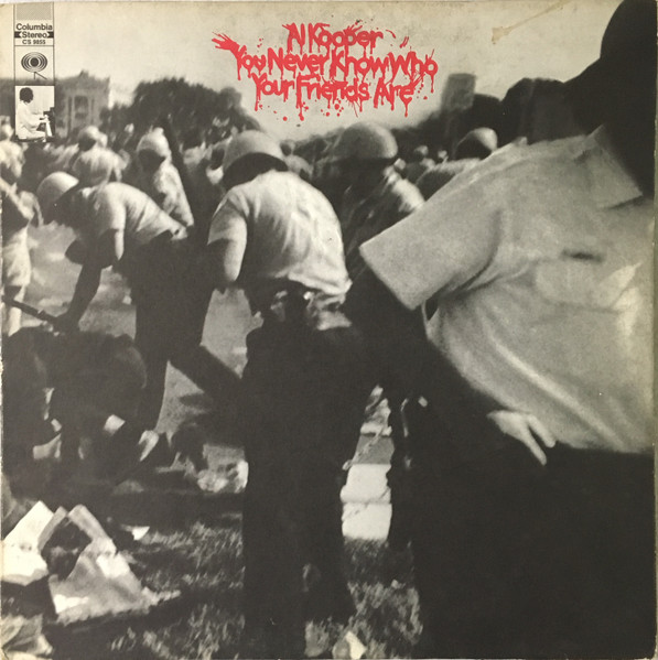Kooper Al — You Never Know Who Your Friends Are
