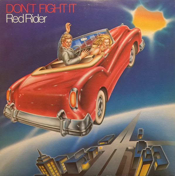 Red Rider — Don't Fight It