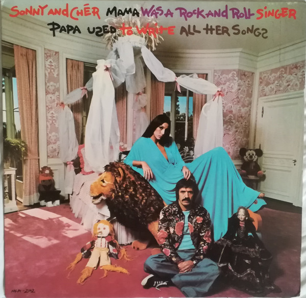 Sonny & Cher — Mama Was A Rock And Roll Singer Papa Used To Write All Her Songs