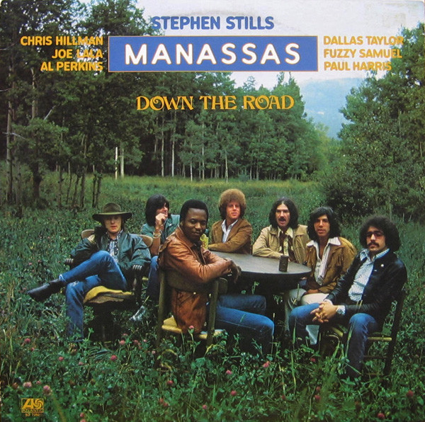Stills Stephen / Manassas — Down The Road
